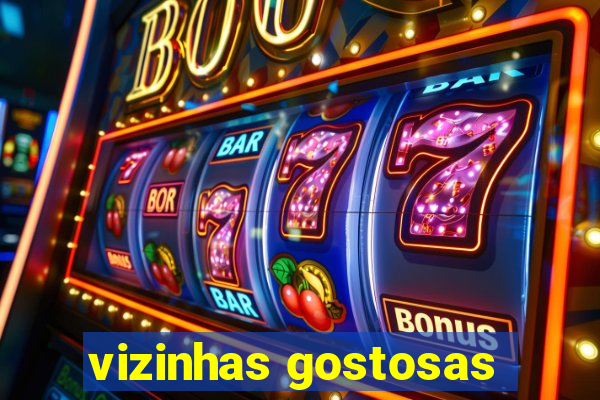 vizinhas gostosas